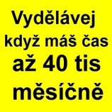 Vydělávej až 40 tis měsíčně